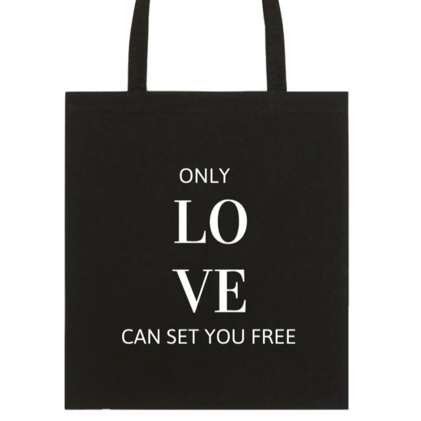 black tote bag with white text reading only love can set you free, made by Tallulah Riley